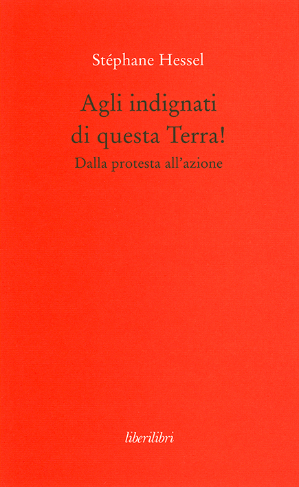 Agli indignati di questa Terra! Dalla protesta all’azione