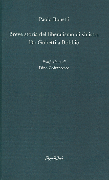 Breve storia del liberalismo di sinistra. Da Gobetti a Bobbio