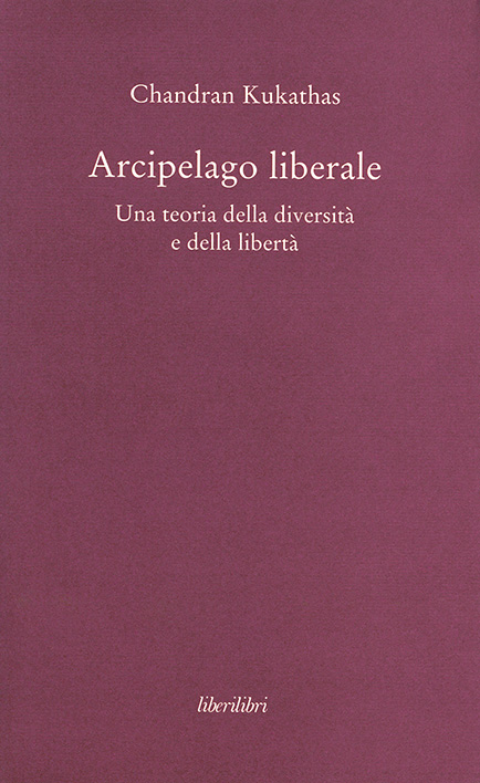 Arcipelago liberale. Una teoria della diversità e della libertà