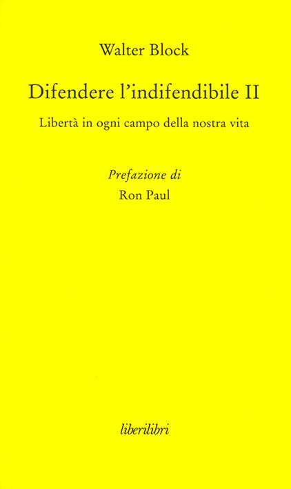 Difendere l’indifendibile II. Libertà in ogni campo della nostra vita