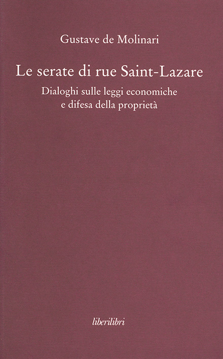 Le serate di rue Saint-Lazare. Dialoghi sulle leggi economiche e difesa della proprietà