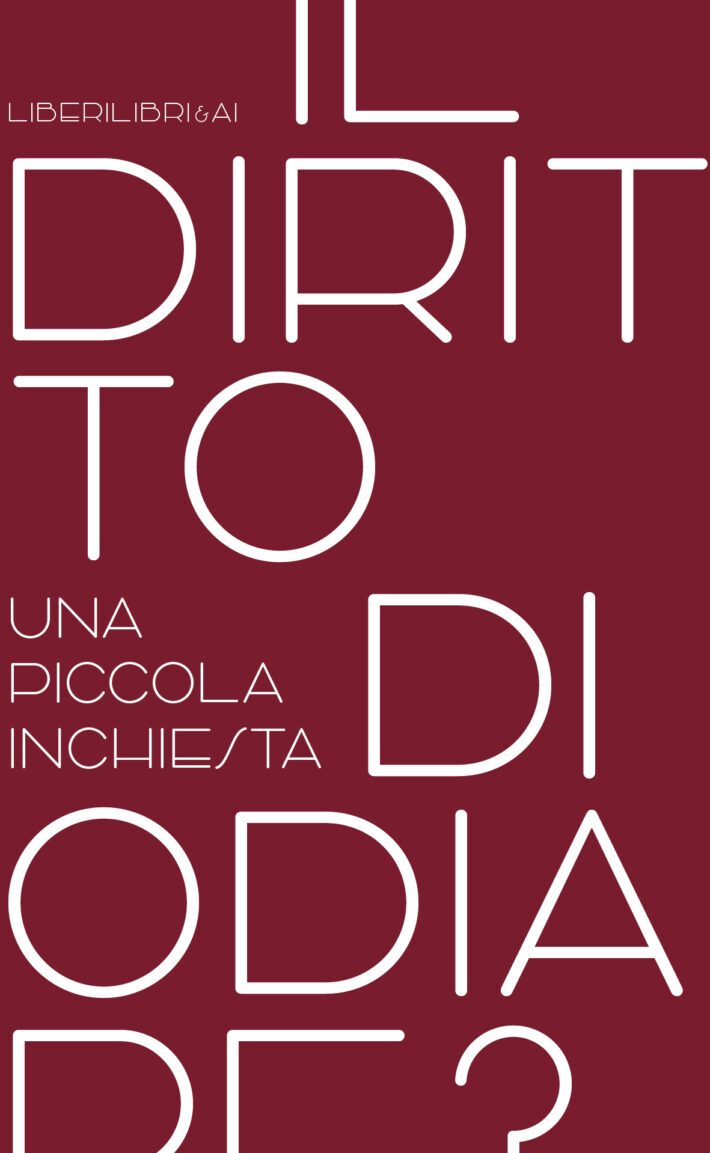 Il diritto di odiare? Una piccola inchiesta
