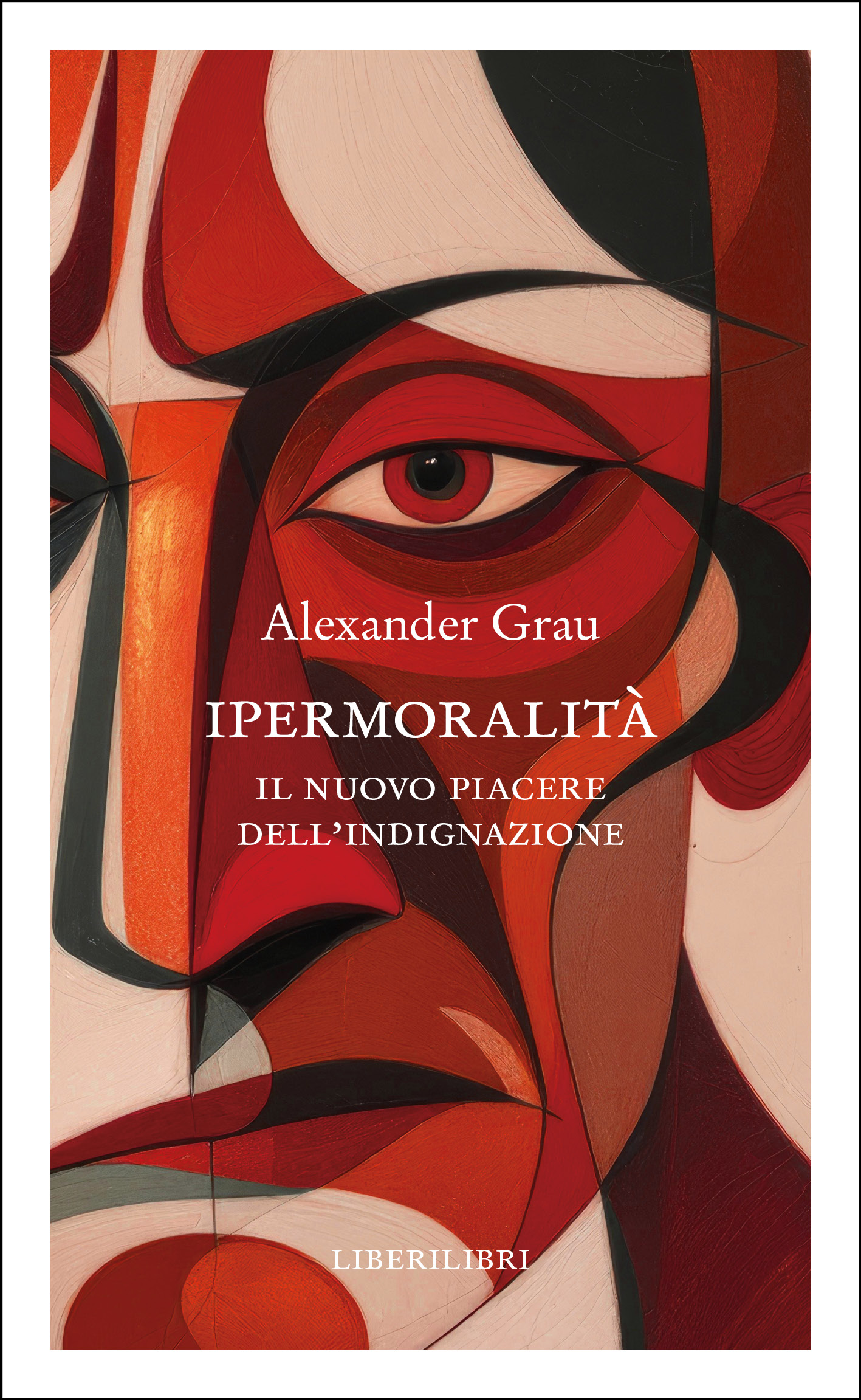 Ipermoralità. Il nuovo piacere dell'indignazione Ipermoralità. Il nuovo piacere dell'indignazione